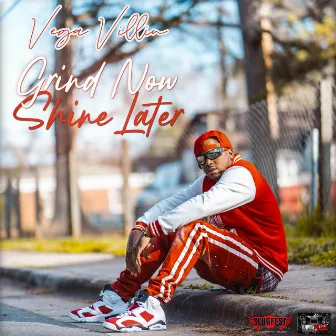 Grind Now Shine Later by Vega Villin