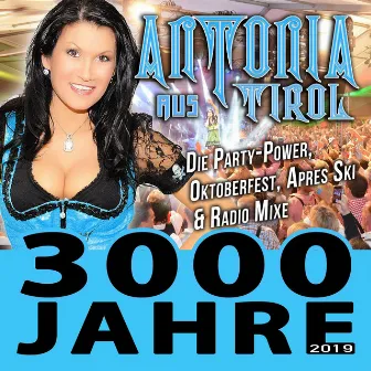 3000 Jahre - 2019 (Party Power Radio Mixe) by Antonia aus Tirol