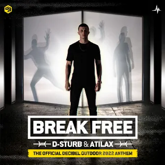 Break Free (Official Decibel Outdoor 2022 Anthem) by ATILAX