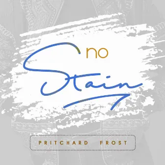 No Stain by Pritchard Frost