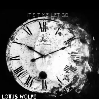 Its Time Let Go by Lotus Wolfe