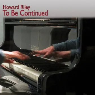 To Be Continued by Howard Riley