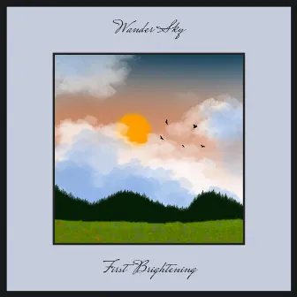 First Brightening by Wander Sky