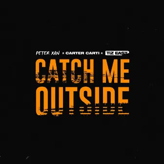 Catch Me Outside by CARTER CARTI