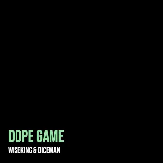 Dope Game by Diceman