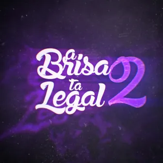 A Brisa ta Legal 2 by d.silvestre