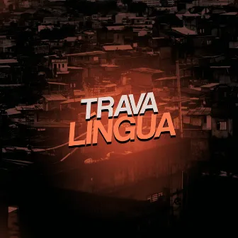 Trava Língua by Dj Lucas Mt