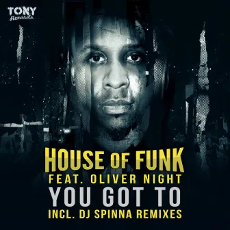 You Got To (Incl. DJ Spinna Remixes) by Oliver Night