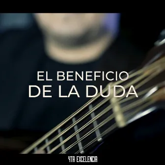 El beneficio de la duda by 4TA Excelencia