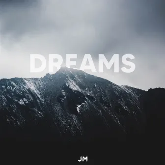 Dreams by Jm