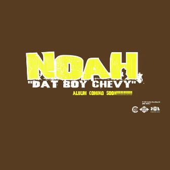 Dat Boy Chevy (Clean Version) by Noah