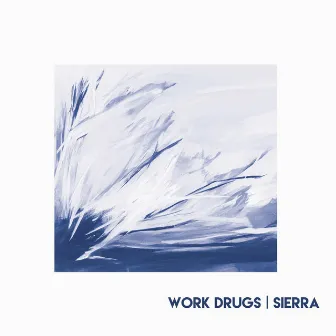 Sierra by Work Drugs