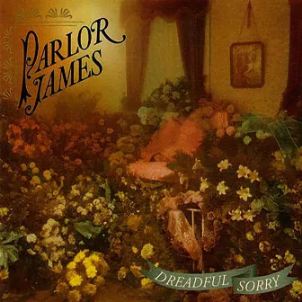 Dreadful Sorry by Parlor James