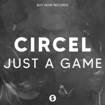 Just A Game by CIRCEL