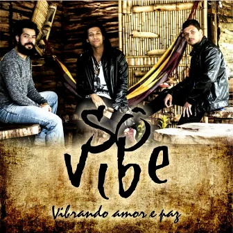 Vibrando Amor e Paz by Sô Vibe