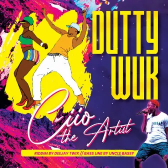 Dutty Wuk by Ciio the artist