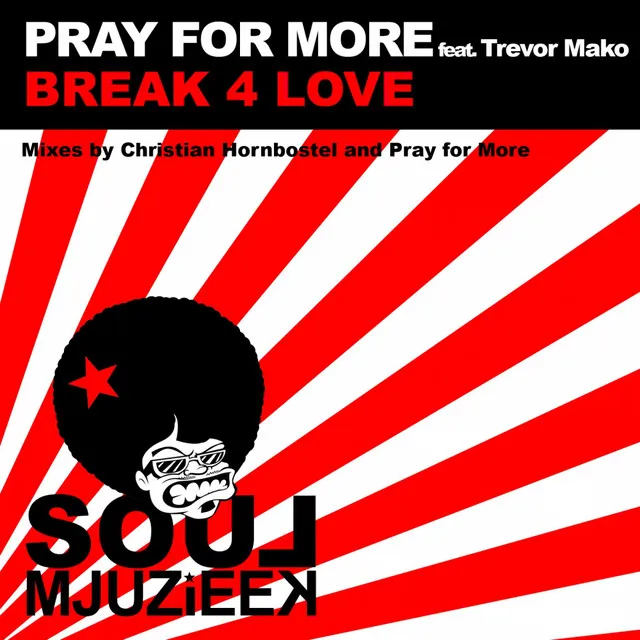 Break 4 Love - Pray For More' In Love With Mjuzieek Remix