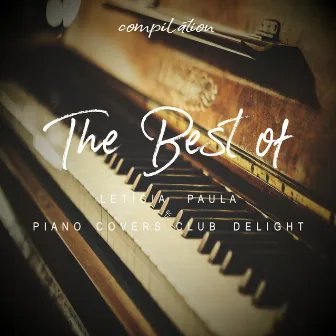 The Best Of Letícia Paula & Piano Covers Club Delight by Letícia Paula