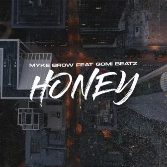 Honey by myke brow