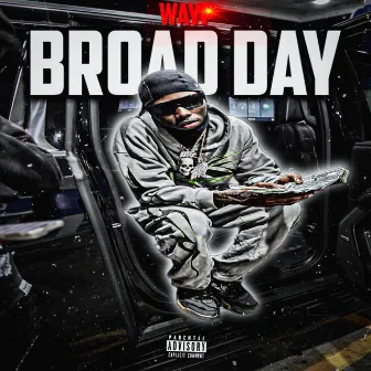 Broad day by Way P