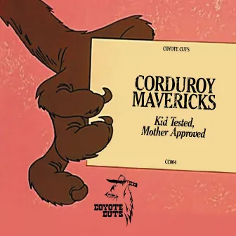 Kid Tested Mother Approved by Corduroy Mavericks