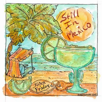 Still in Mexico by John Friday