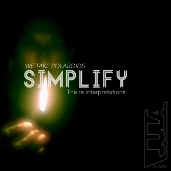 Simplify - The Re-Interpretations by We Take Polaroids