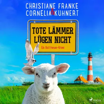 Tote Lämmer lügen nicht - Ein Ostfriesen-Krimi (Henner, Rudi und Rosa, Band 10) by Christiane Franke