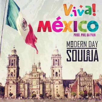 Viva Mexico by Modern Day Soulja