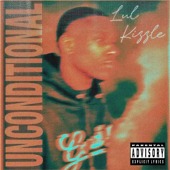 Unconditional by Lul Kizzle