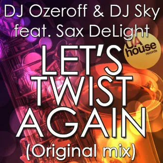 Let's Twist Again by DJ Sky