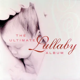 The Ultimate Lullaby Album by Norma Burrowes