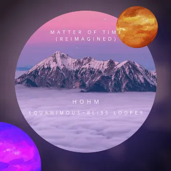 Matter of Time (Reimagined) by Hohm