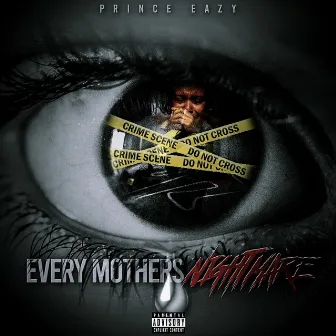 Every Mother's Nightmare by Prince Eazy