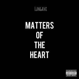 Matters Of The Heart by Lungani