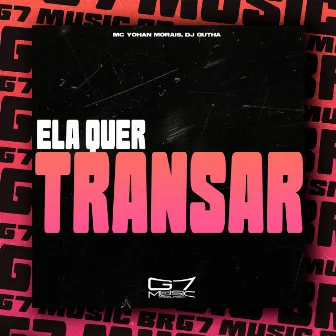 Ela Quer Transar by 