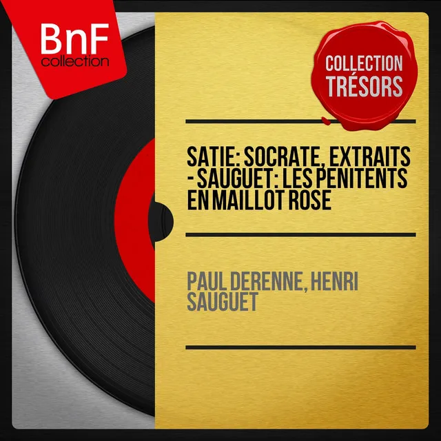 Satie: Socrate, extraits - Sauguet: Les pénitents en maillot rose (Collection trésors, mono version)