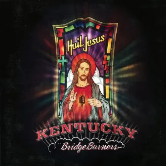 Hail Jesus by Kentucky Bridgeburners