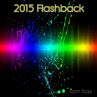 2015 Flash Back by Sam Ross