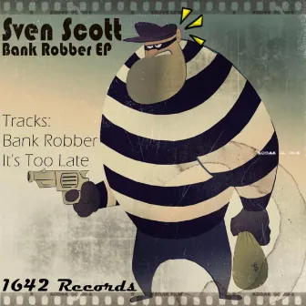 Bank Robber EP by Sven Scott