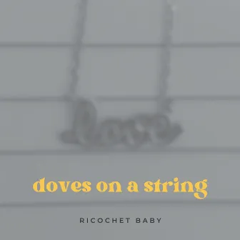 Doves On A String by Ricochet Baby