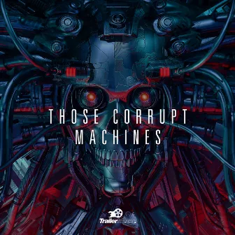 Those Corrupt Machines by Steven Anderson