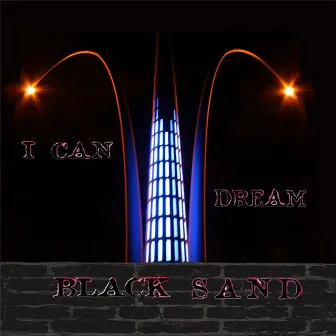 I Can Dream by Black Sand