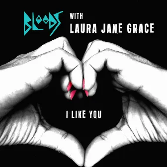 I Like You by Laura Jane Grace