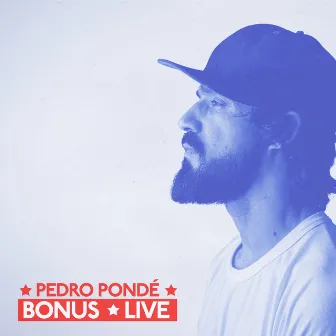 BONUS LIVE (Ao Vivo) by Pedro Pondé