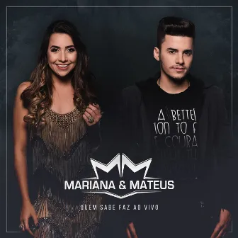 Quem Sabe Faz ao Vivo by Mariana & Mateus