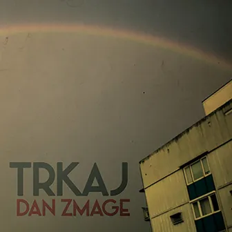 Dan Zmage by Trkaj