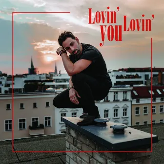 Lovin`Lovin`You by Nico David