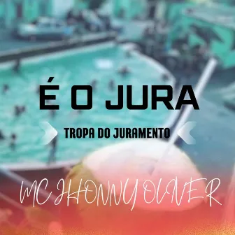 É o Jura Tropa do Juramento by MC Jhonny Oliver