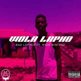 Wola Lapho by Mad Lopher